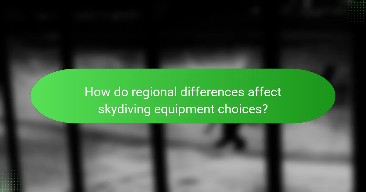 How do regional differences affect skydiving equipment choices?