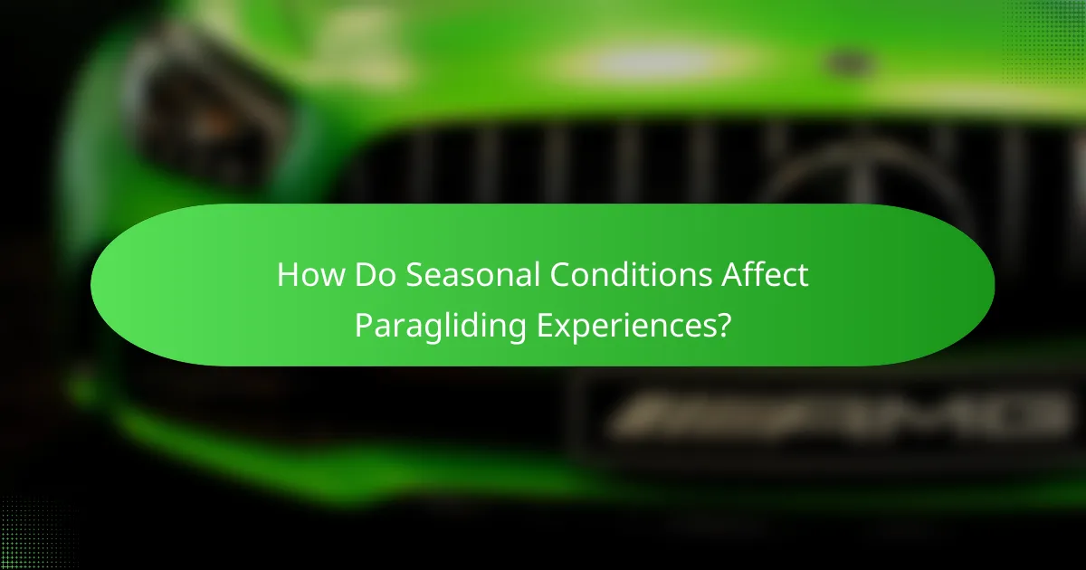 How Do Seasonal Conditions Affect Paragliding Experiences?