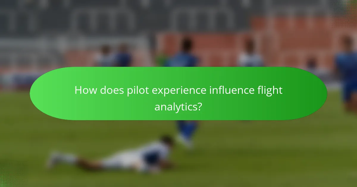 How does pilot experience influence flight analytics?