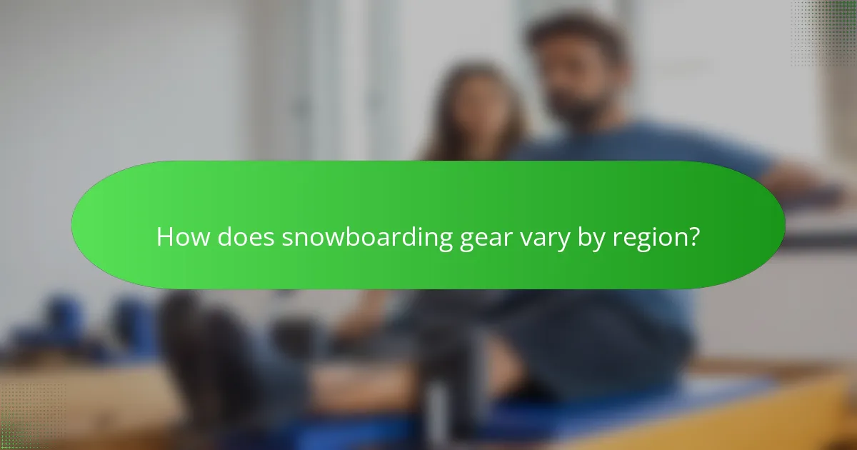 How does snowboarding gear vary by region?