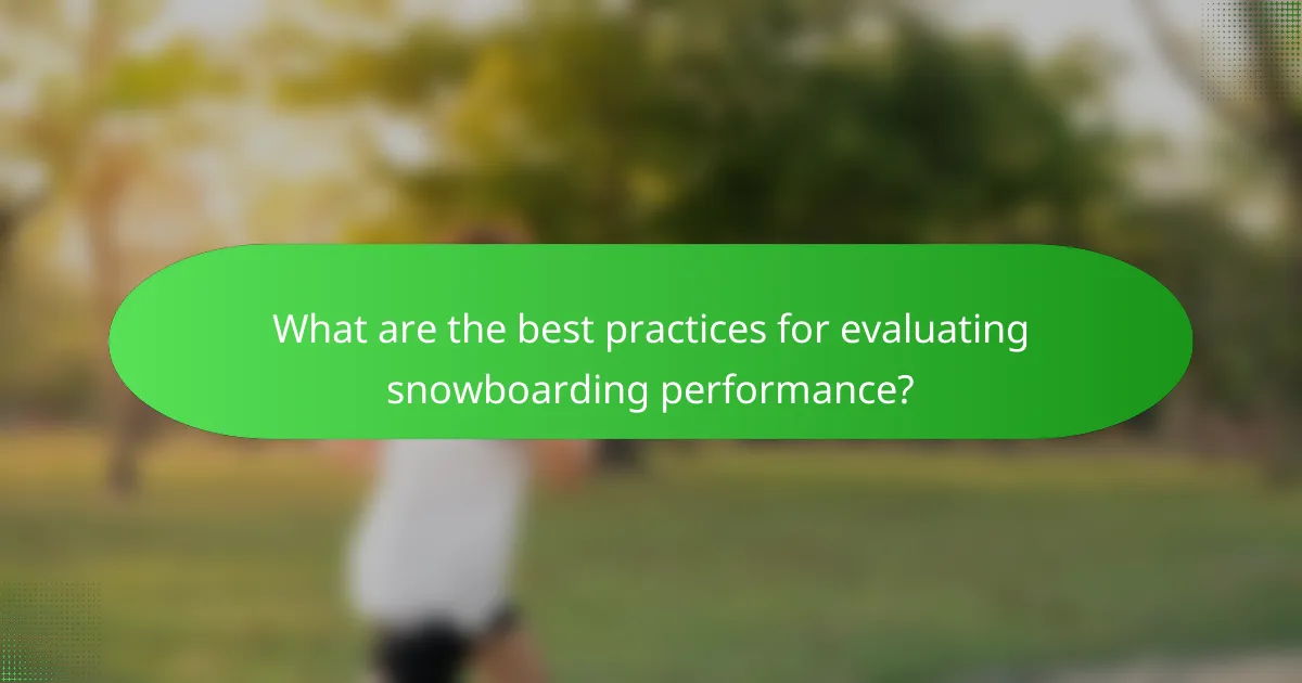 What are the best practices for evaluating snowboarding performance?