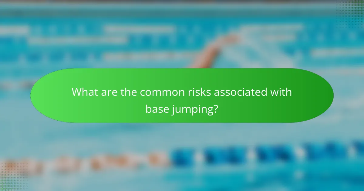 What are the common risks associated with base jumping?