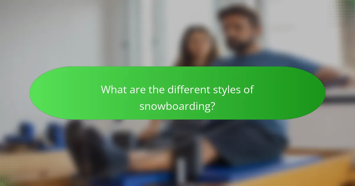 What are the different styles of snowboarding?