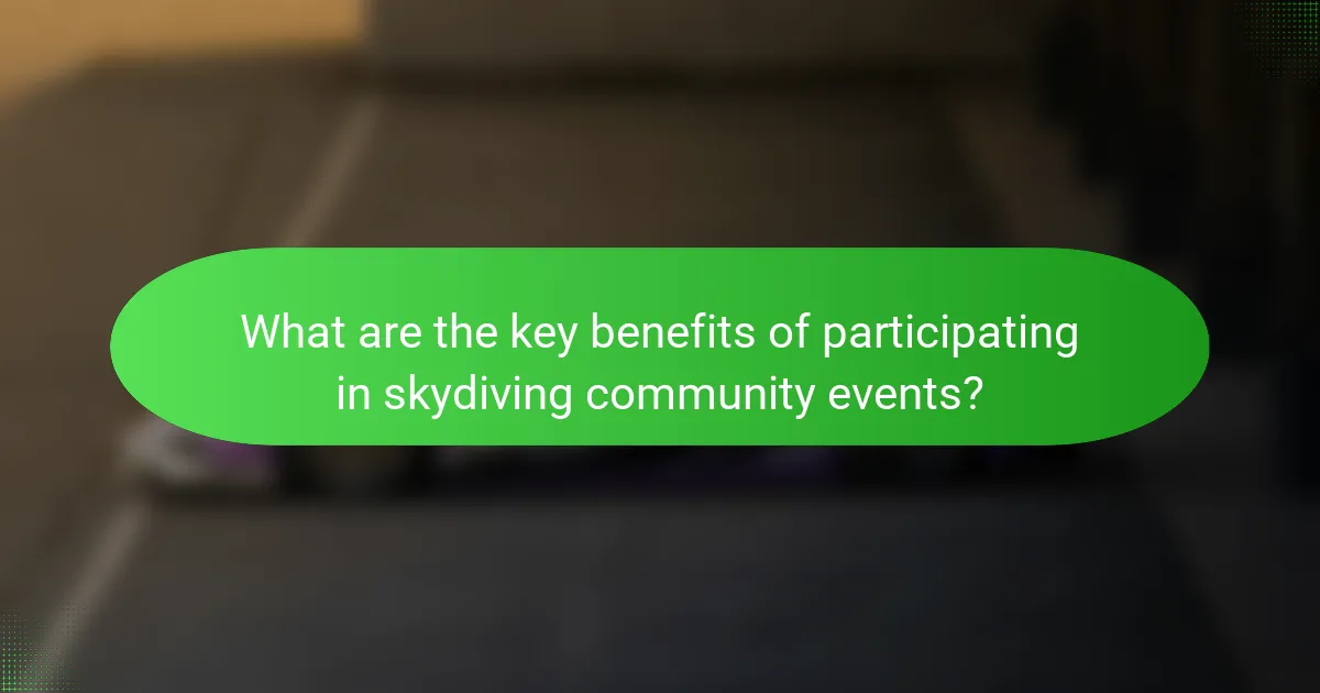 What are the key benefits of participating in skydiving community events?
