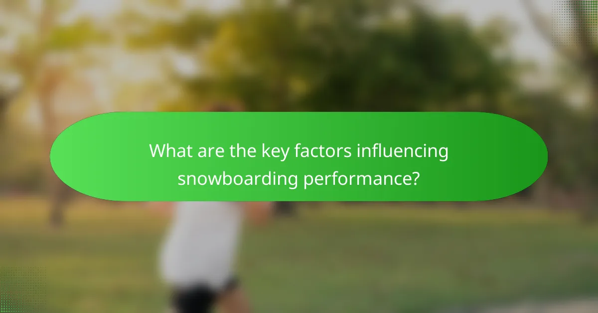 What are the key factors influencing snowboarding performance?