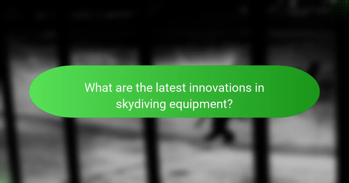 What are the latest innovations in skydiving equipment?