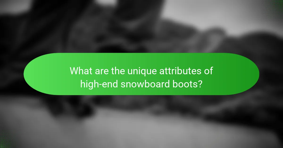 What are the unique attributes of high-end snowboard boots?